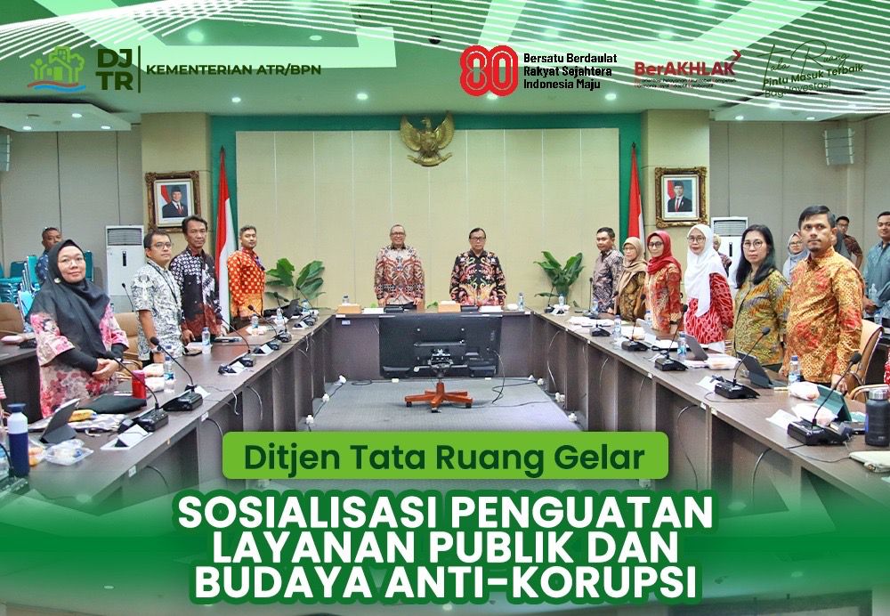 Ditjen Tata Ruang Gelar Sosialisasi Penguatan Layanan Publik dan Budaya Anti-Korupsi